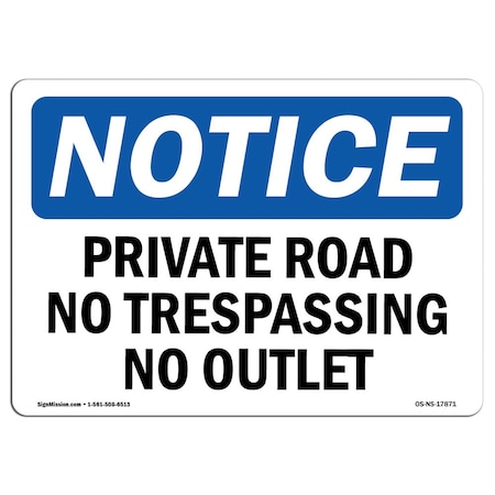 Signmission OSHA Notice Sign, 7" H, 10" W, Rigid Plastic, Private Road No Trespassing No Outlet Sign, Landscape OS-NS-P-710-L-17871